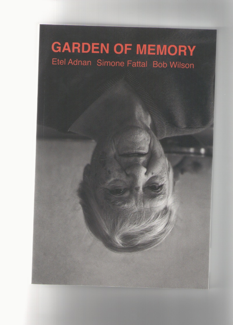 ADNAN, Etel; FATTAL, Simone; WILSON, Bob - Garden of Memory